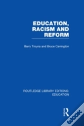 Education, Racism And Reform (Rle Edu J)