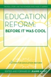 Education Reform: Before It Was Cool: Th