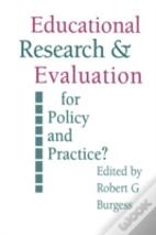 Education Research And Evaluation: For Policy And Practice?