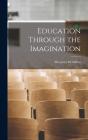 Education Through The Imagination - Preview