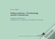 Education, Training And Contexts