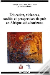 Éducation, Violences, Conflits Et Perspectives De Paix En Afrique Subsaharienne