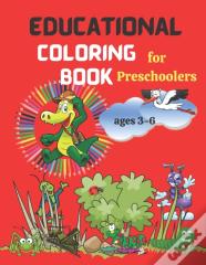 Educational Coloring Book For Preschoolers - Ages 3-6.