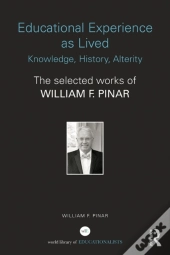 Educational Experience As Lived: Knowledge, History, Alterity