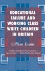 Educational Failure And Working Class White Children In Britain - Preview