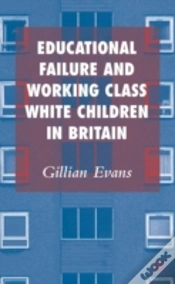 Capa do artigo Educational Failure And Working Class White Children In Britain