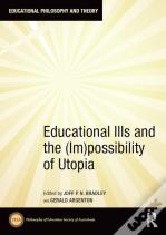 Educational Ills And The (Im)Possibility Of Utopia