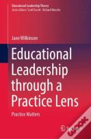 Educational Leadership Through A Practice Lens