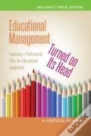 Educational Management Turned On Its Head