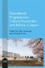 Educational Progressivism, Cultural Encounters And Reform In Japan - Preview
