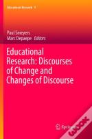 Educational Research: Discourses Of Change And Changes Of Discourse