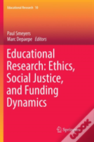 Educational Research: Ethics, Social Justice, And Funding Dynamics