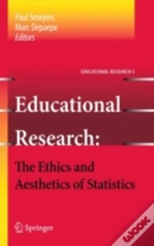 Educational Research - The Ethics And Aesthetics Of Statistics