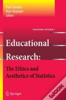 Educational Research - The Ethics And Aesthetics Of Statistics