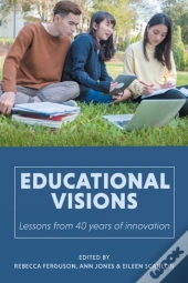 Educational Visions: Lessons From 40 Yea