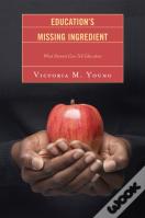 Education'S Missing Ingredient