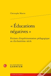 «Éducations Négatives» ; Fictions D'Expérimentations Pédagogiques Au Dix-Huitième Siècle