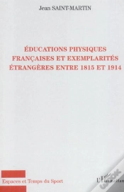 Capa do artigo Educations Physiques Françaises Et Exemplarités Étrangères Entre 1815 Et 1914