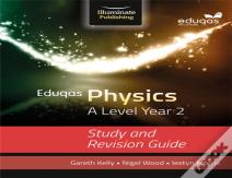 Eduqas Physics For A Level Year 2: Study And Revision Guide