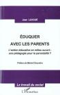 Eduquer Avec Les Parents ; L'Action Educative En Milieu Ouvert ; Une Pedagogie Pour La Parentalite - Preview