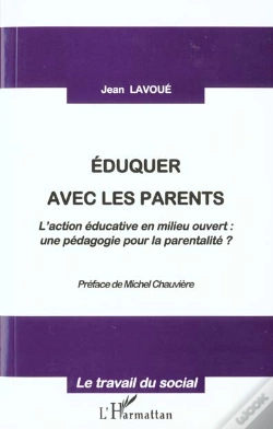 Capa do artigo Eduquer Avec Les Parents ; L'Action Educative En Milieu Ouvert ; Une Pedagogie Pour La Parentalite