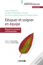 Éduquer Et Soigner En Équipe ; Manuel De Pratiques Institutionnelles (2e Édition)