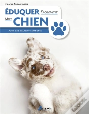 Capa do artigo Éduquer Facilement Mon Chien : Pour Une Relation Épanouie