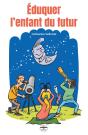 Éduquer L'Enfant Du Futur - Preview
