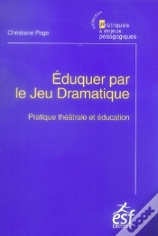 Capa do artigo Éduquer Par Le Jeu Dramatique ; Pratiques Théâtrales Et Éducation