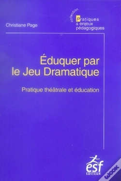 Capa do artigo Éduquer Par Le Jeu Dramatique ; Pratiques Théâtrales Et Éducation