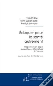 Capa do artigo Éduquer Pour La Santé Autrement ; Propositions En Appui Aux Pratiques Alternatives À L