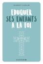 Éduquer Ses Enfants À La Foi - Preview