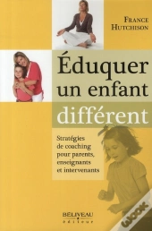 Éduquer Un Enfant Différent ; Stratégies De Coaching Pour Parents, Enseignants Et Intervenants