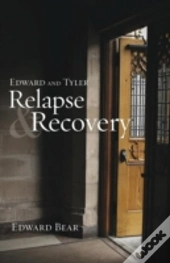 Edward And Tyler  Relapse & Recovery