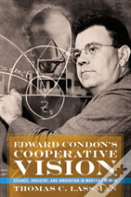 Edward Condon'S Cooperative Vision