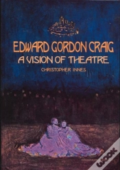 Capa do artigo Edward Gordon Craig: A Vision Of Theatre
