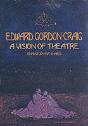 Edward Gordon Craig: A Vision Of Theatre - Preview