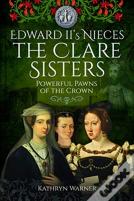 Edward Ii'S Nieces: The Clare Sisters