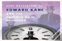Edward Kane And The Parlour Maid Murderer