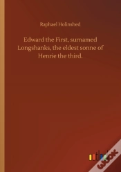 Capa do artigo Edward The First, Surnamed Longshanks, T