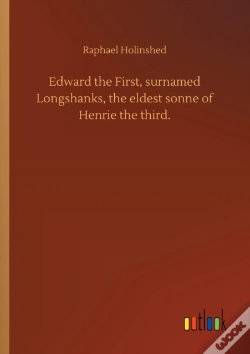 Capa do artigo Edward The First, Surnamed Longshanks, T