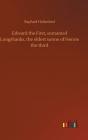 Edward The First, Surnamed Longshanks, T - Preview