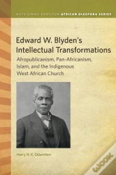Edward W. Blyden'S Intellectual Transformations