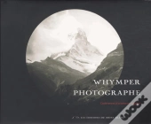Edward Whymper ; Alpinisme Photographique