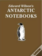 Edward Wilson'S Antarctic Notebooks
