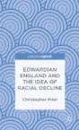 Edwardian England And The Idea Of Racial Decline - Preview