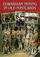 Edwardian Mining In Old Postcards