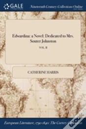 Capa do artigo Edwardina: A Novel: Dedicated To Mrs. Souter Johnston; Vol. Ii