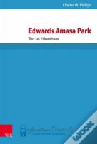Edwards Amasa Park: The Last Edwardsean