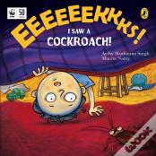 Eeks! I Saw A Cockroach!